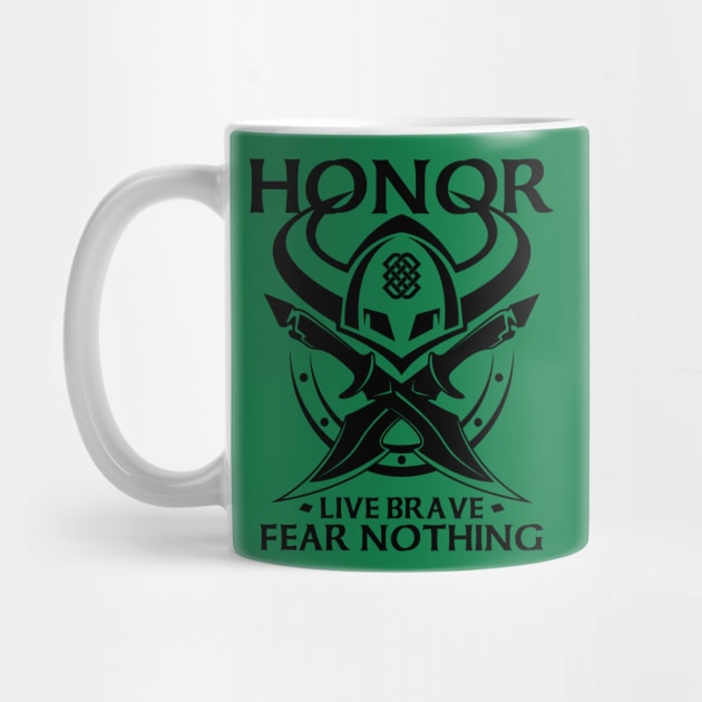 Viking Warrior Honor Live Brave Fear Nothing by RadStar